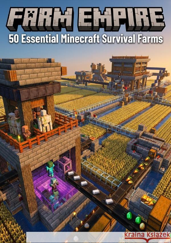 Farm Empire: 50 Essential Minecraft Survival Farms Simmons, Patrick 9783565129348