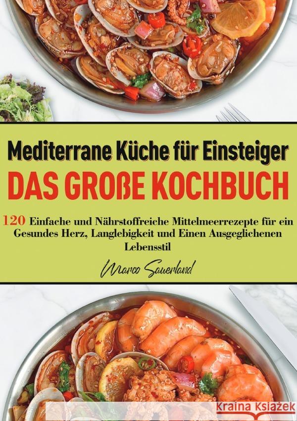 Mediterrane Küche für Einsteiger - Das große Kochbuch Sauerland, Marco 9783565129799