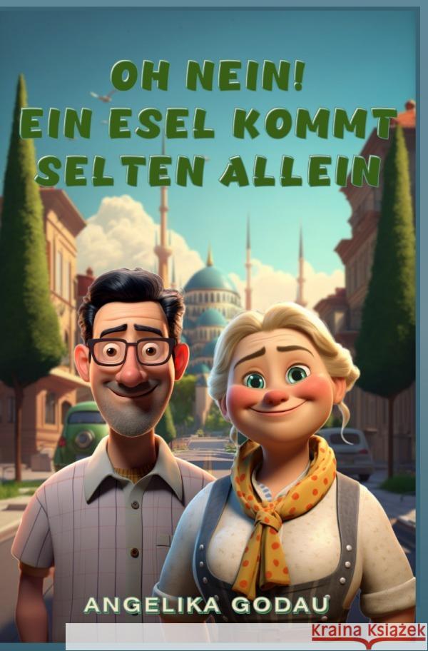 Oh nein! Ein Esel kommt selten allein Godau, Angelika 9783565130702 epubli