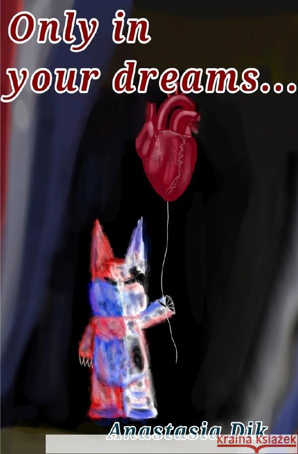 Only in your dreams Dik, Anastasia 9783565131648