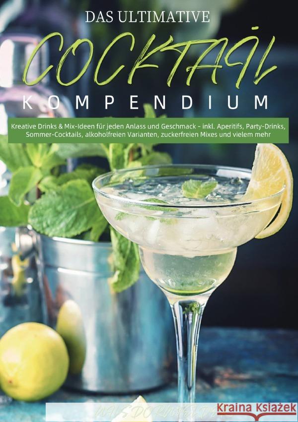 Das Ultimative Cocktail-Kompendium Dornfelder, Nils 9783565132546