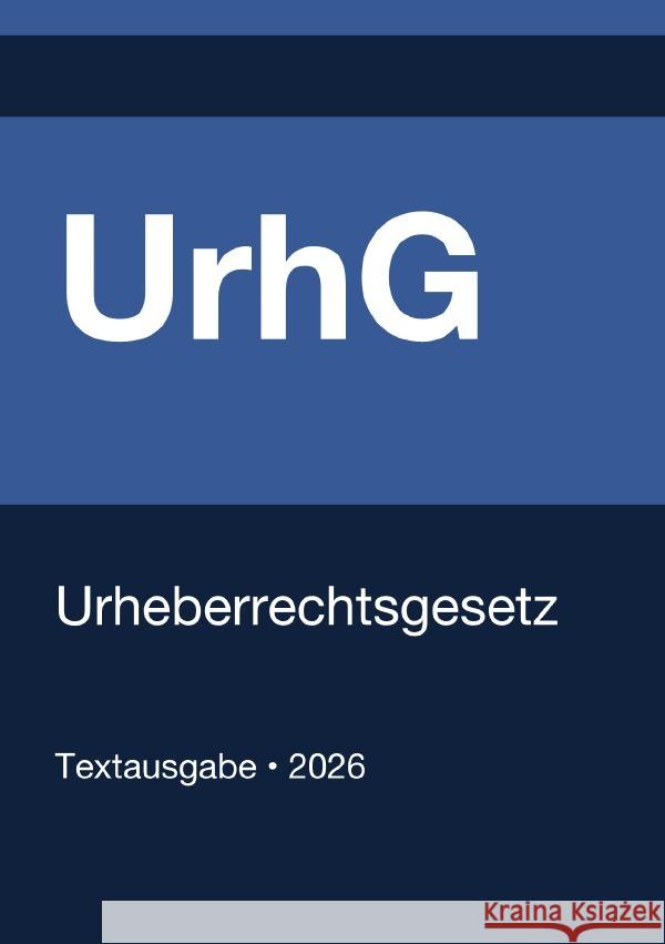 UrhG - Urheberrechtsgesetz (Deutschland) 2026 Deutschland, Gesetze24 9783565133406