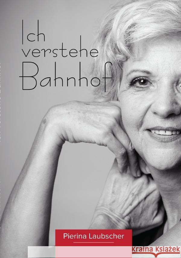 Ich verstehe Bahnhof Laubscher, Pierina 9783565134120