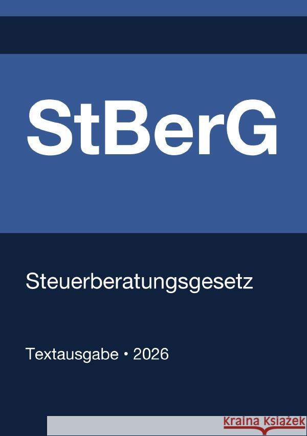 StBerG - Steuerberatungsgesetz (Deutschland) 2026 Deutschland, Gesetze24 9783565135653