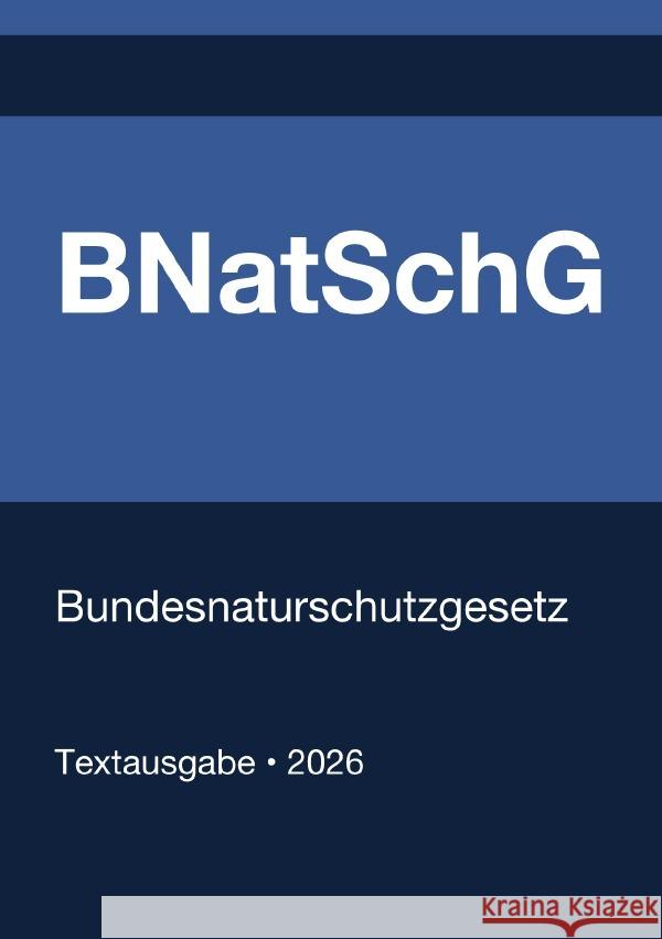 BNatSchG - Bundesnaturschutzgesetz (Deutschland) 2026 Deutschland, Gesetze24 9783565136599
