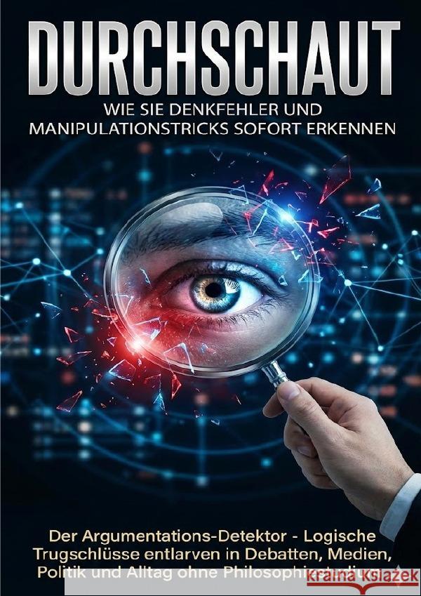 Durchschaut: Wie Sie Denkfehler und Manipulationstricks sofort erkennen Krüger, Lina 9783565137305