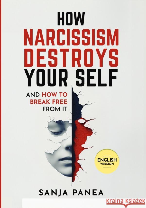 How Narcissism Destroyes your self Panea, Sanja 9783565139378