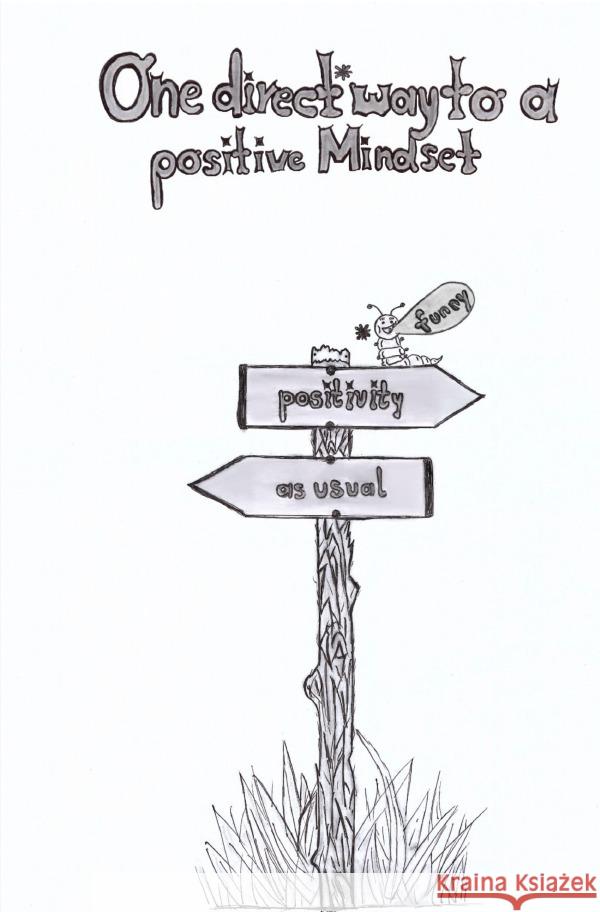 One direct (funny) way to a positive mindset Zimmer, Matthias 9783565140985 epubli