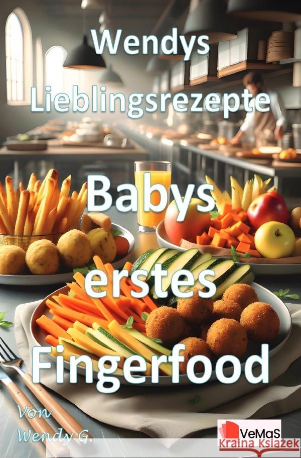 Wendys Lieblingsrezepte - Babys erstes Fingerfood G., Wendy 9783565141647