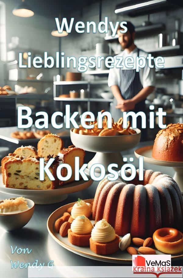 Wendys Lieblingsrezepte - Backen mit Kokosöl G., Wendy 9783565141739