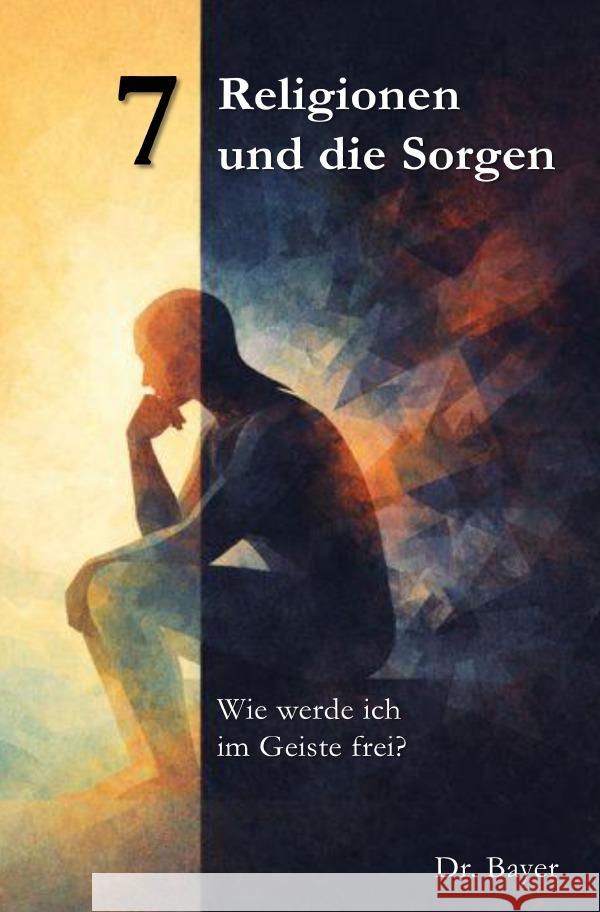 7 Religionen und die Sorgen Bayer, Christoph 9783565142712