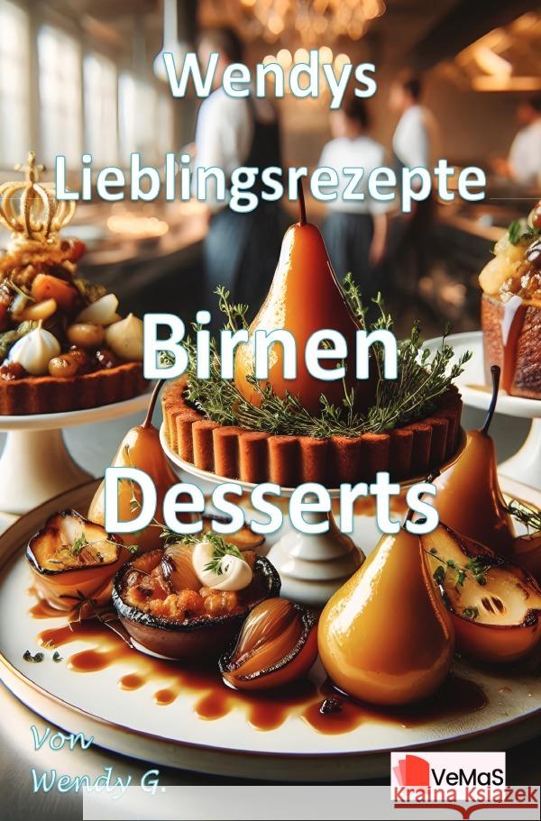 Wendys Lieblingsrezepte - Birnen Desserts G., Wendy 9783565143214