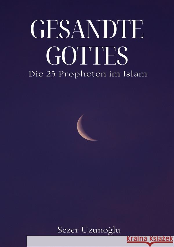 Gottes Gesandte Uzunoglu, Sezer 9783565143412 epubli