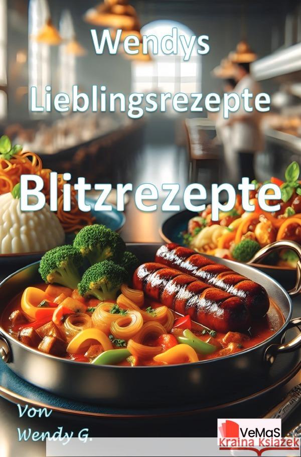 Wendys Lieblingsrezepte - Blitzrezepte G., Wendy 9783565143443