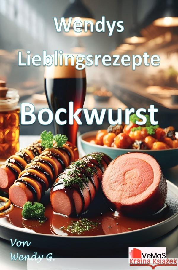 Wendys Lieblingsrezepte - Bockwurst G., Wendy 9783565143528