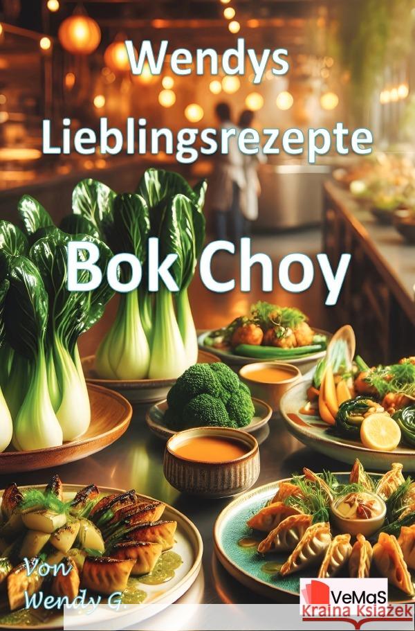 Wendys Lieblingsrezepte - Bok Choy G., Wendy 9783565143573