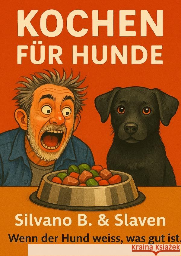 Kochen für Hunde B, Silvano 9783565144969 epubli