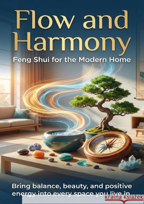 Flow and Harmony: Feng Shui for the Modern Home Hayes, Charlotte 9783565148561