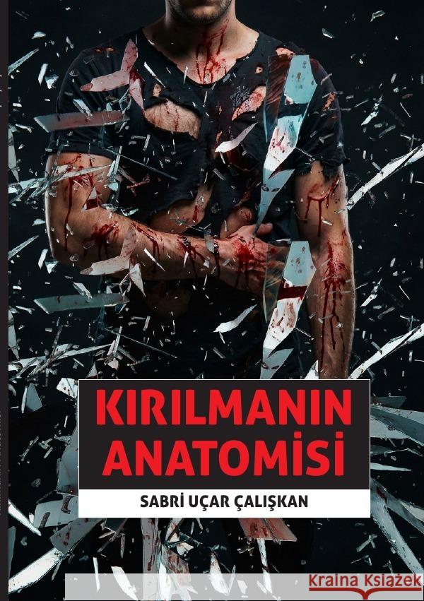 Kirilmanin anatomisi Çaliskan, Sabri Uçar 9783565150069