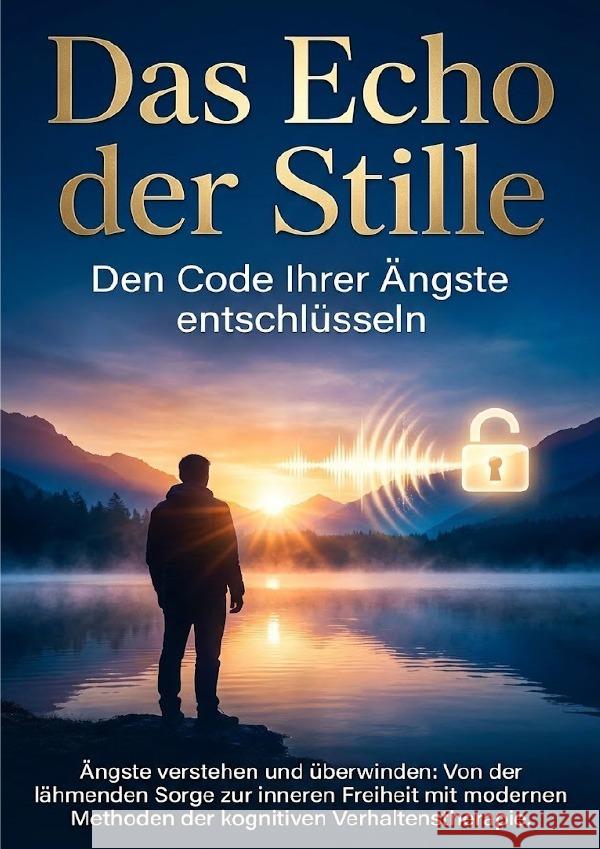 Das Echo der Stille: Den Code Ihrer Ängste entschlüsseln Böhm, Sabine 9783565150700