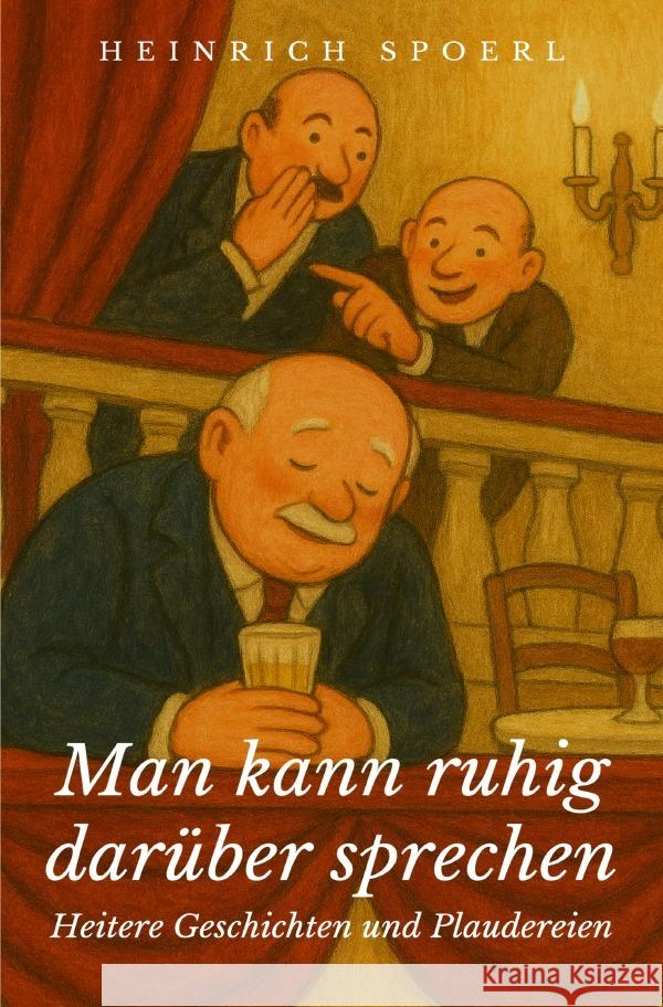 Man kann ruhig darüber sprechen Spoerl, Heinrich 9783565154500