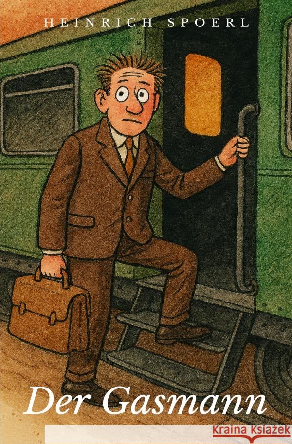 Der Gasmann Spoerl, Heinrich 9783565154517