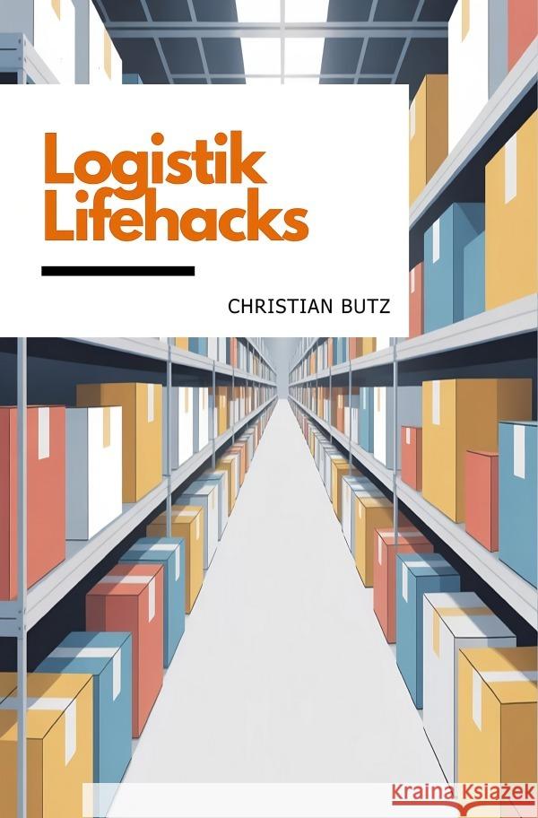 Logistik Lifehacks Butz, Christian 9783565161263