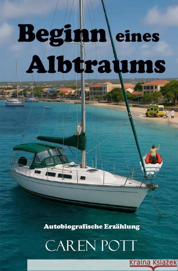 Beginn eines Albtraums Pott, Caren 9783565161669 epubli