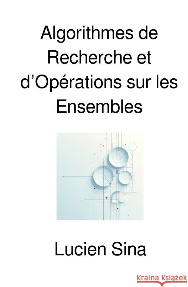 Algorithmes de Recherche et d'Opérations sur les Ensembles Sina, Lucien 9783565162017