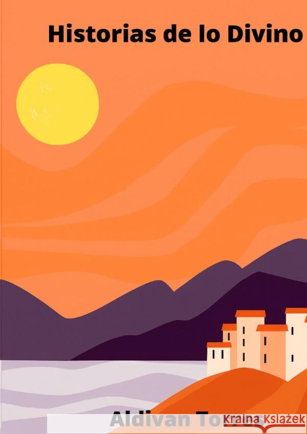 Historias de lo Divino Teixeira Torres, Aldivan 9783565162574