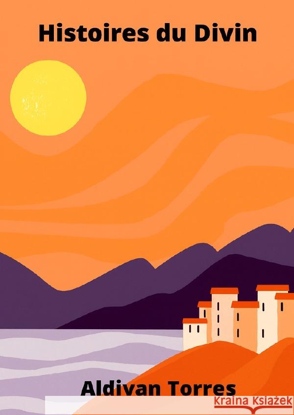 Histoires du Divin Teixeira Torres, Aldivan 9783565162710