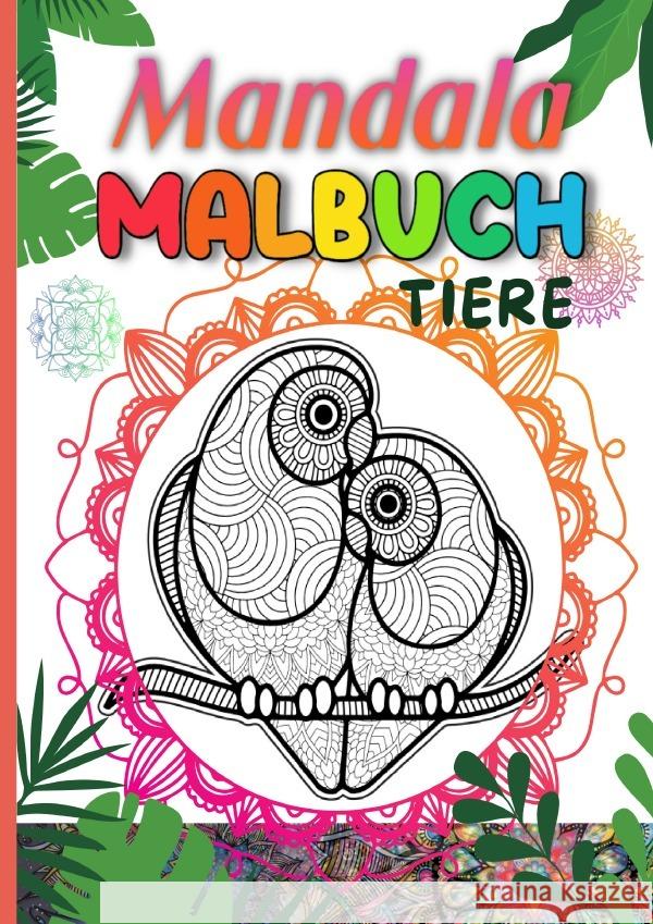 Mandala Malbuch Tiere Mayr, Lia 9783565164899 epubli
