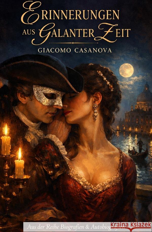 Erinnerungen aus galanter Zeit Casanova, Giacomo 9783565164943