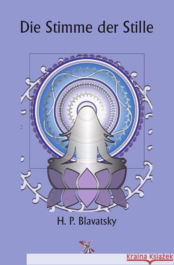 Die Stimme der Stille Blavatsky, H. P. 9783565172139
