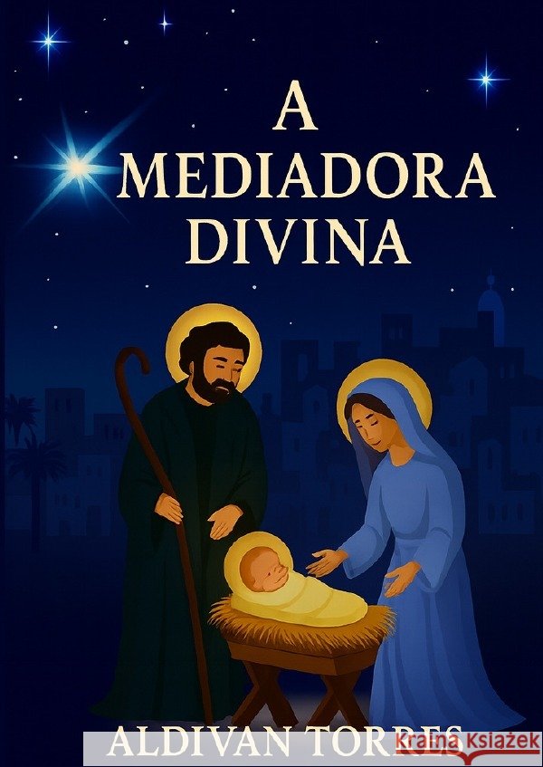 A Mediadora Divina Teixeira Torres, Aldivan 9783565172931