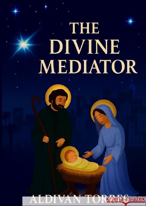 The divine mediator Teixeira Torres, Aldivan 9783565173266
