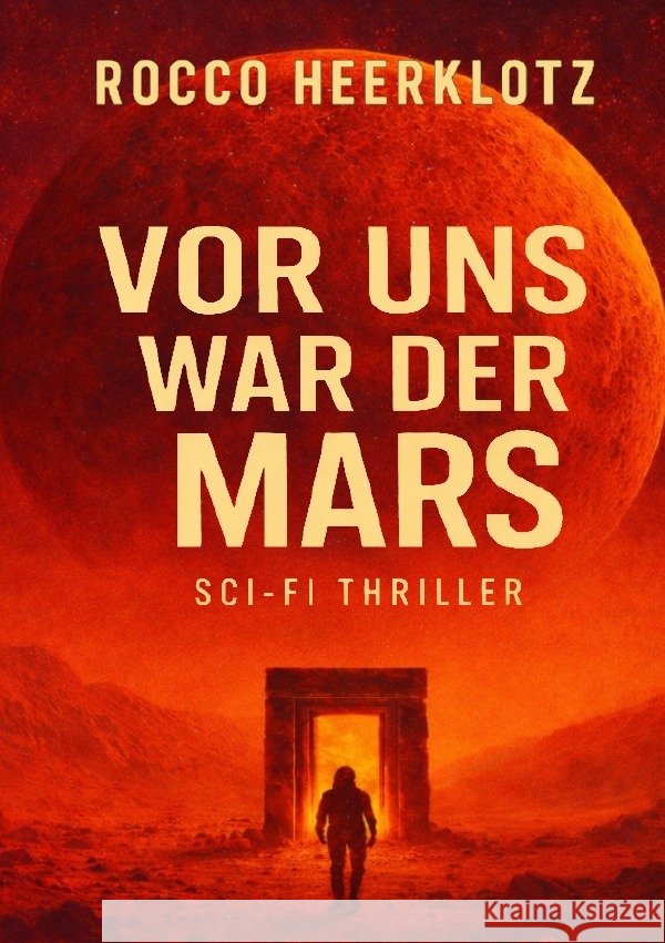 Vor uns war der Mars Heerklotz, Rocco 9783565175468