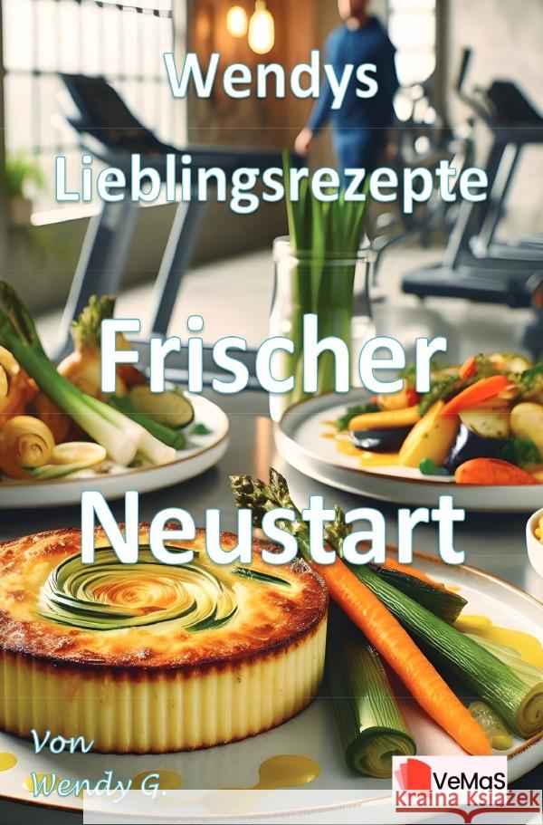 Wendys Lieblingsrezepte - Frischer Neustart G., Wendy 9783565177035