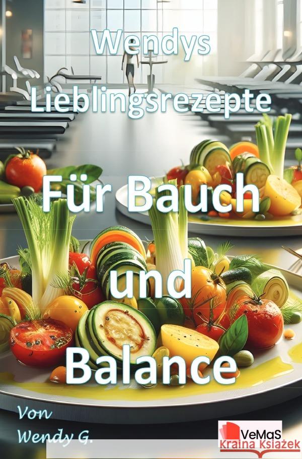 Wendys Lieblingsrezepte - Für Bauch und Balance G., Wendy 9783565177103