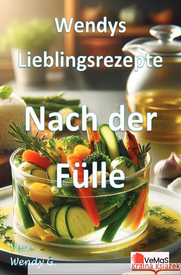 Wendys Lieblingsrezepte - Nach der Fülle G., Wendy 9783565184118