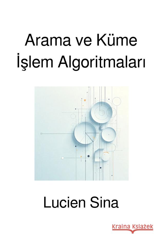 Arama ve Küme Islem Algoritmalari Sina, Lucien 9783565184606