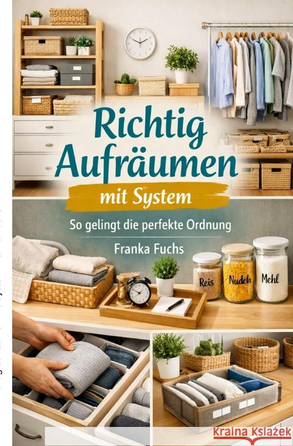 Richtig aufräumen mit System Fuchs, Franka 9783565184781