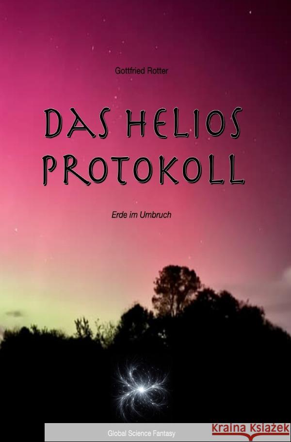 Das Helios Protokoll Rotter, Gottfried 9783565185863