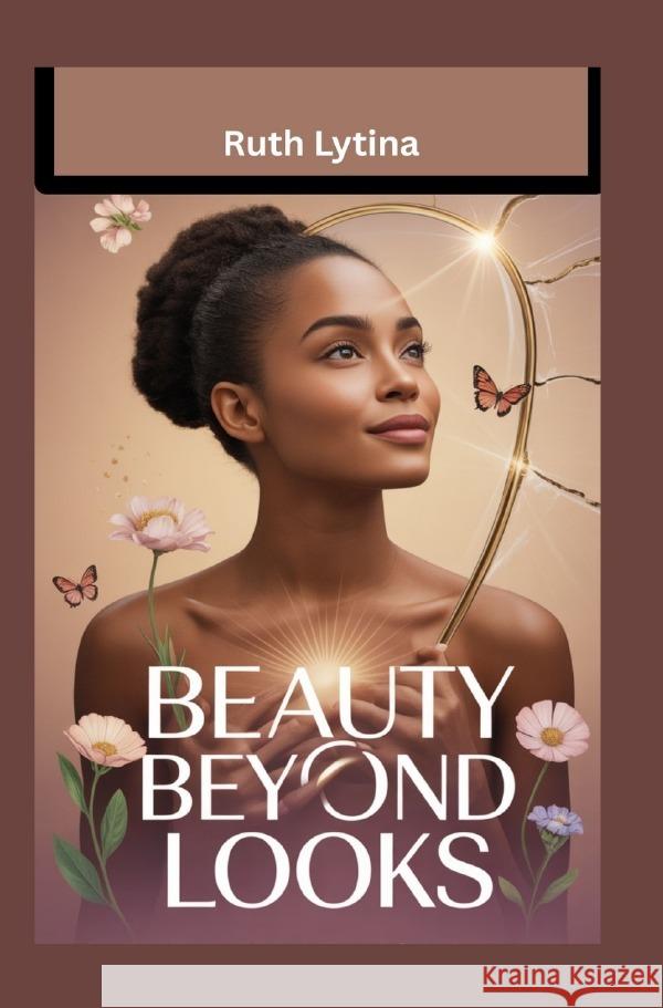 Beauty Beyond Looks Edem, Ruth 9783565197859 epubli