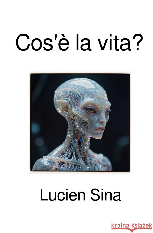 Cos'è la vita? Sina, Lucien 9783565197965