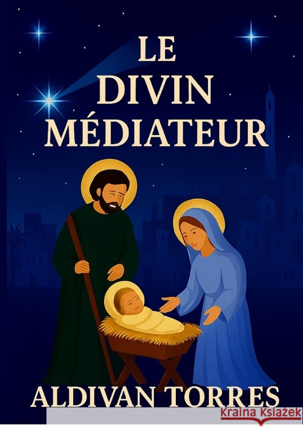 Le Divin Médiateur Teixeira Torres, Aldivan 9783565204717