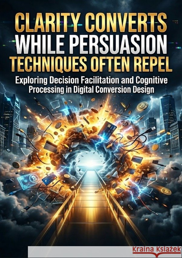 Clarity Converts While Persuasion Techniques Often Repel Lane, Sofia 9783565205448