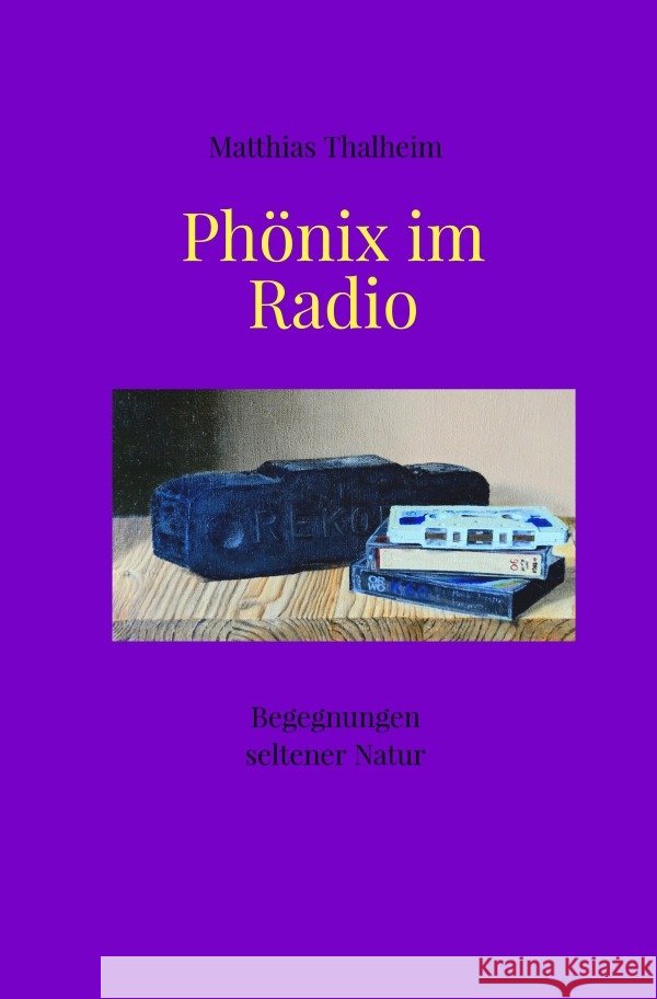 Phönix im Radio Thalheim, Matthias 9783565216000