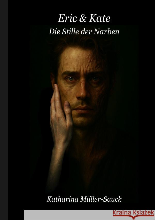 Eric & Kate - die Stille der Narben Müller-Sauck, Katharina 9783565223275