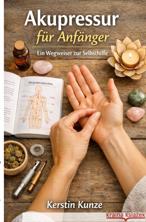 Akupressur für Anfänger Kunze, Kerstin 9783565228478